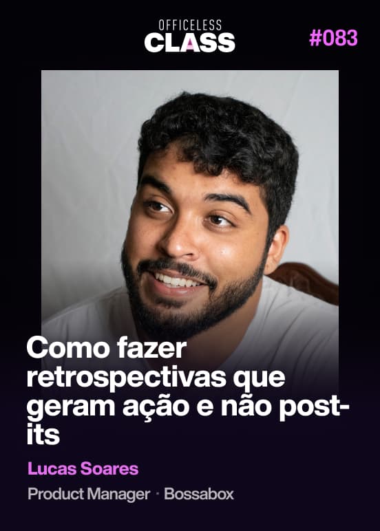 Como fazer transição para remoto — Rafael Coelho, Officeless